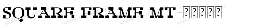 Square Frame MT字体转换